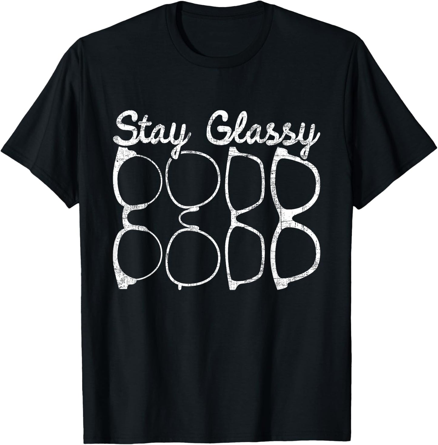 Stay Glassy - Optometrist Optometry Eye Care Professional T-Shirt - T-Shirt | Black