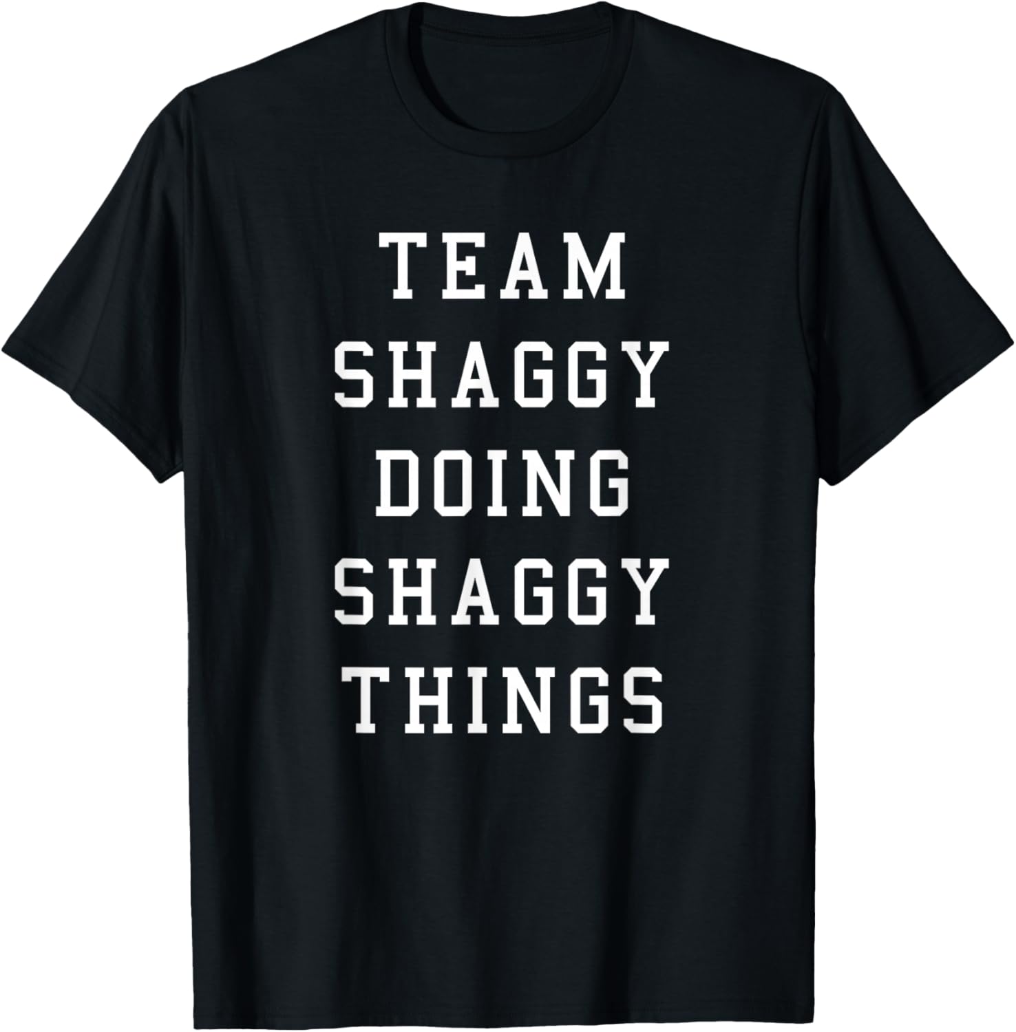 Funny Team Shaggy Doing Shaggy Things T-Shirt - T-Shirt | Black