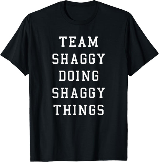 Funny Team Shaggy Doing Shaggy Things T-Shirt - T-Shirt | Black