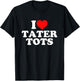 I Love Tater Tots T-Shirt - T-Shirt | Black