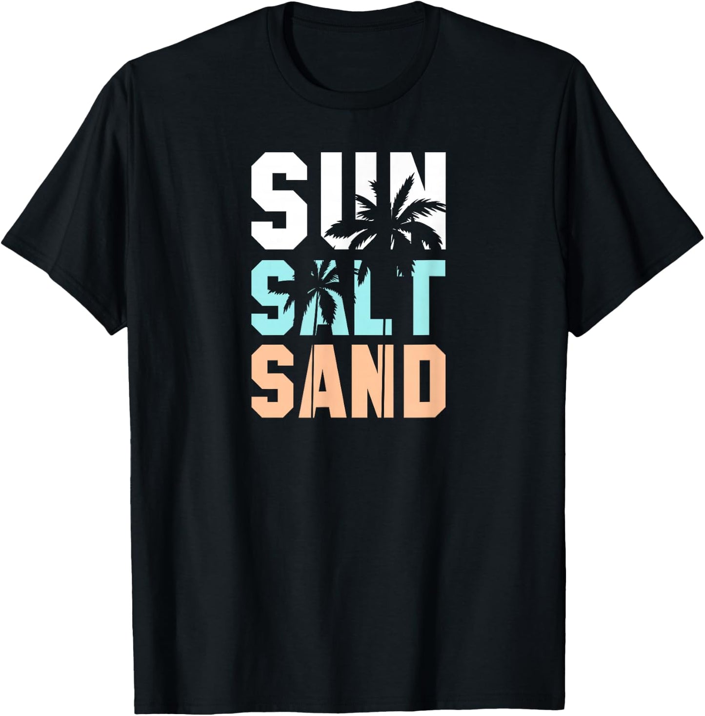 Life is Better at The Beach, Vacation, Sun, Salt, Sand T-Shirt - T-Shirt | Black