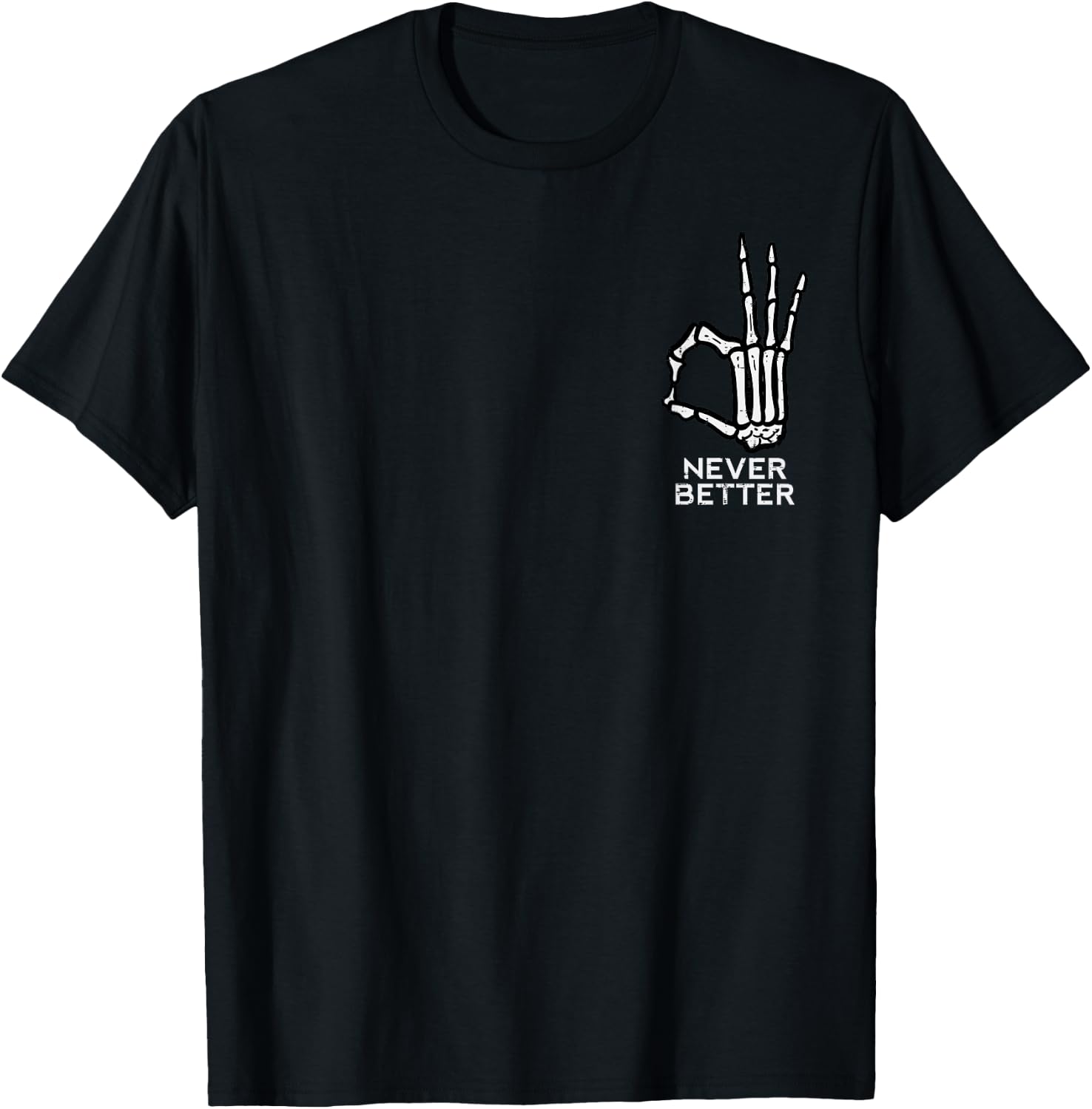Never Better OK Sign Skeleton Hand Funny Halloween Men Women T-Shirt - T-Shirt | Black