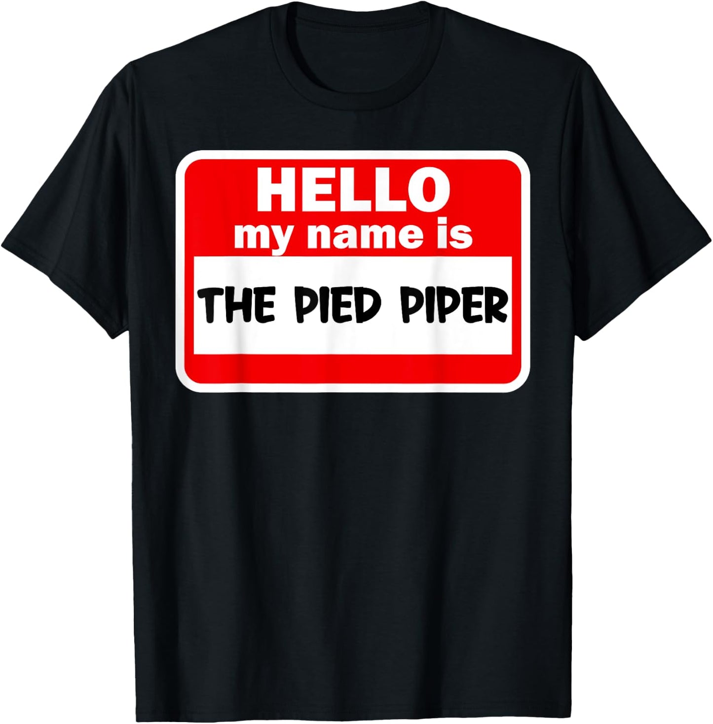 The Pied Piper Name Funny Halloween Outfit T-Shirt - T-Shirt | Black