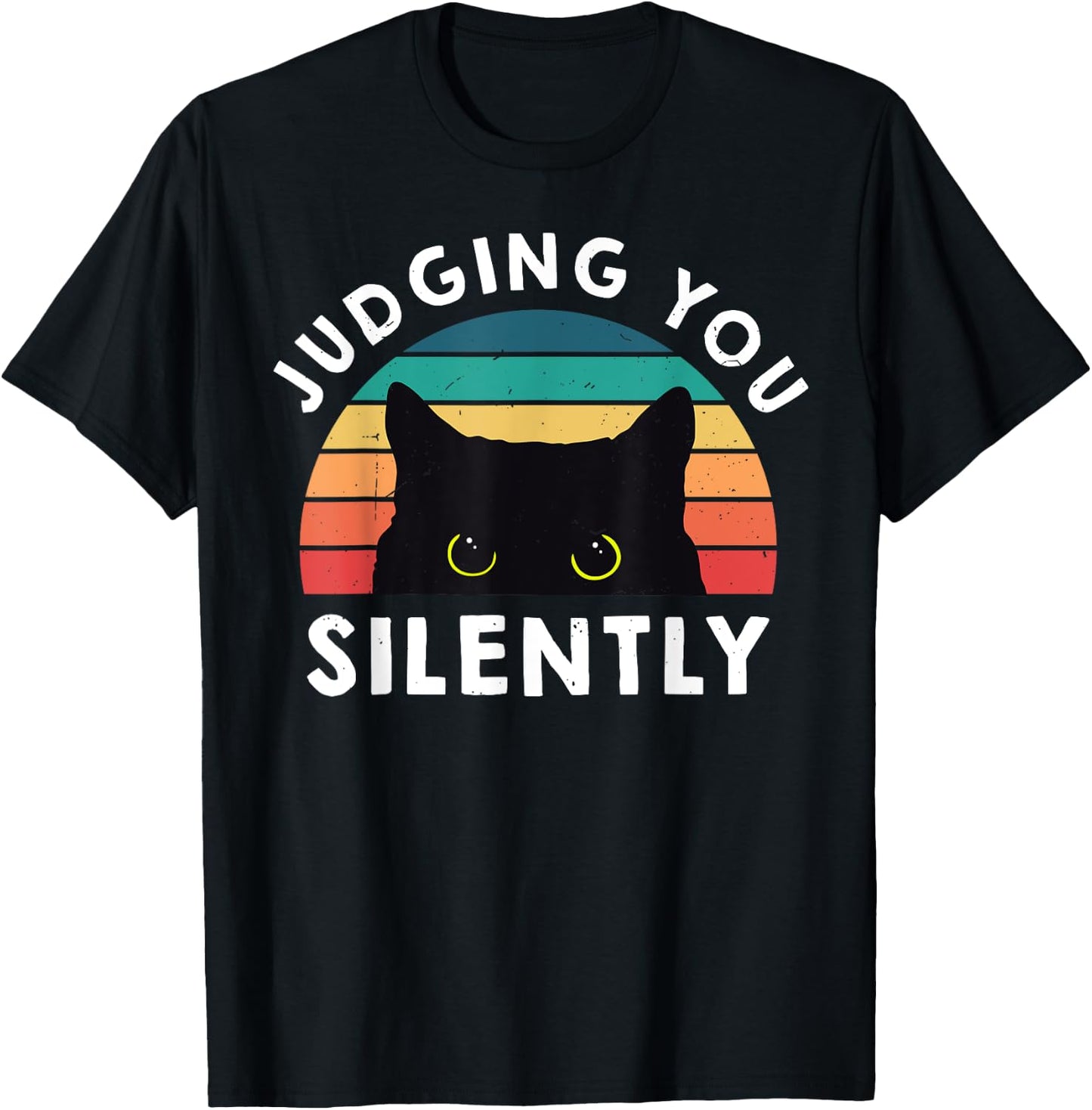 Funny Black Cat Judging You Silently Sarcastic Cat Mom Dad T-Shirt - T-Shirt | Black