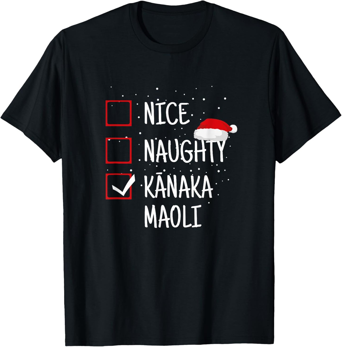 Nice, Naughty, Kanaka Maoli Christmas List - Native Hawaiian T-Shirt - T-Shirt | Black