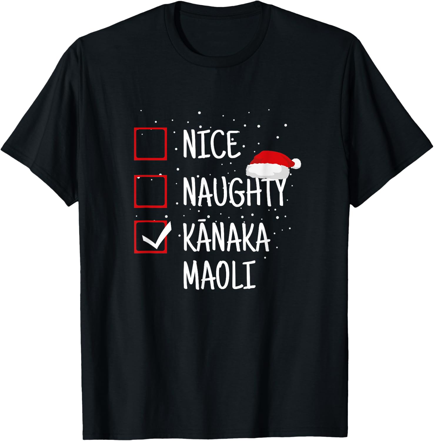 Nice, Naughty, Kanaka Maoli Christmas List - Native Hawaiian T-Shirt - T-Shirt | Black
