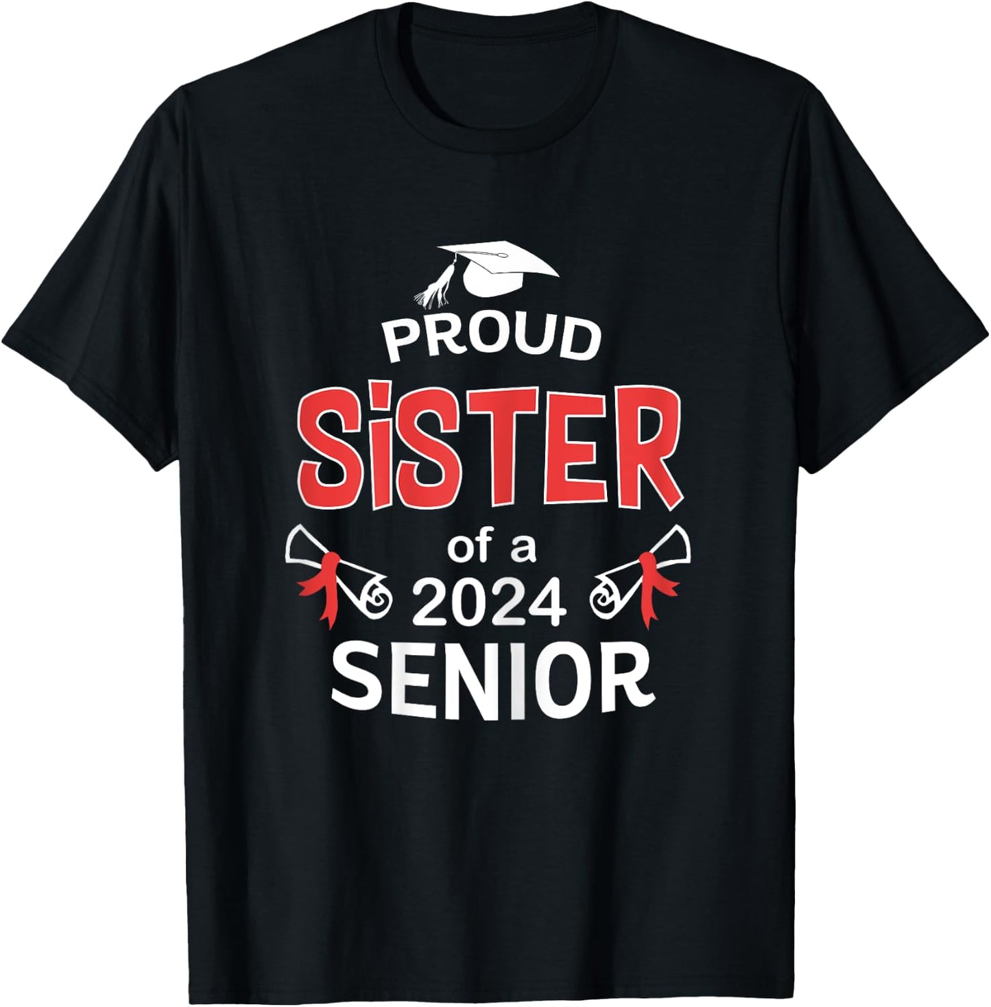 Proud Sister of a 2024 Senior Sis Gift Graduation 2024 T-Shirt - T-Shirt | Black
