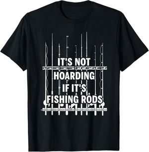 It's not hoarding if it's fishing rods T-Shirt - T-Shirt | Black