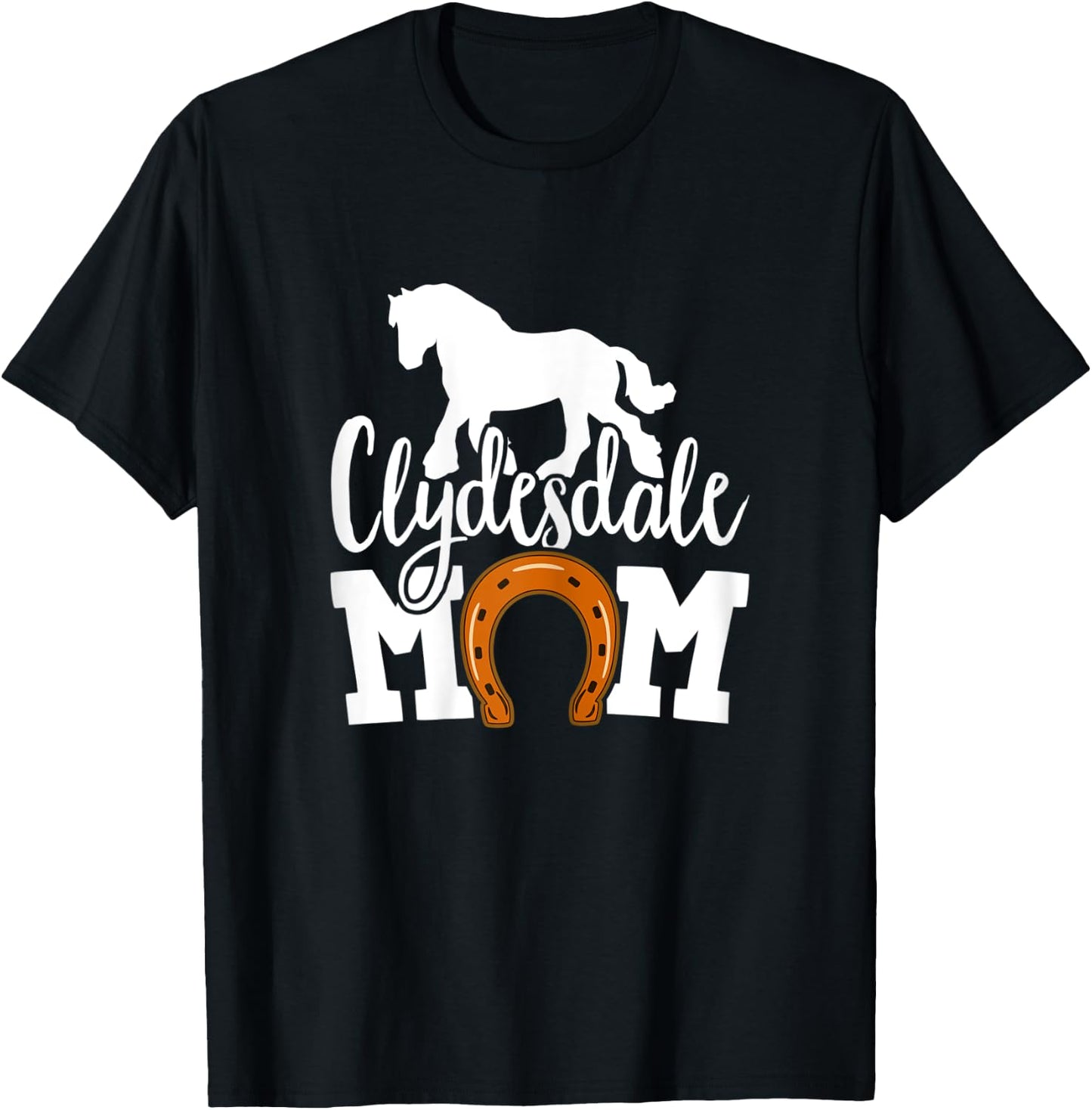 Clydesdale Mom Clydesdales Draft Horse T-Shirt - T-Shirt | Black