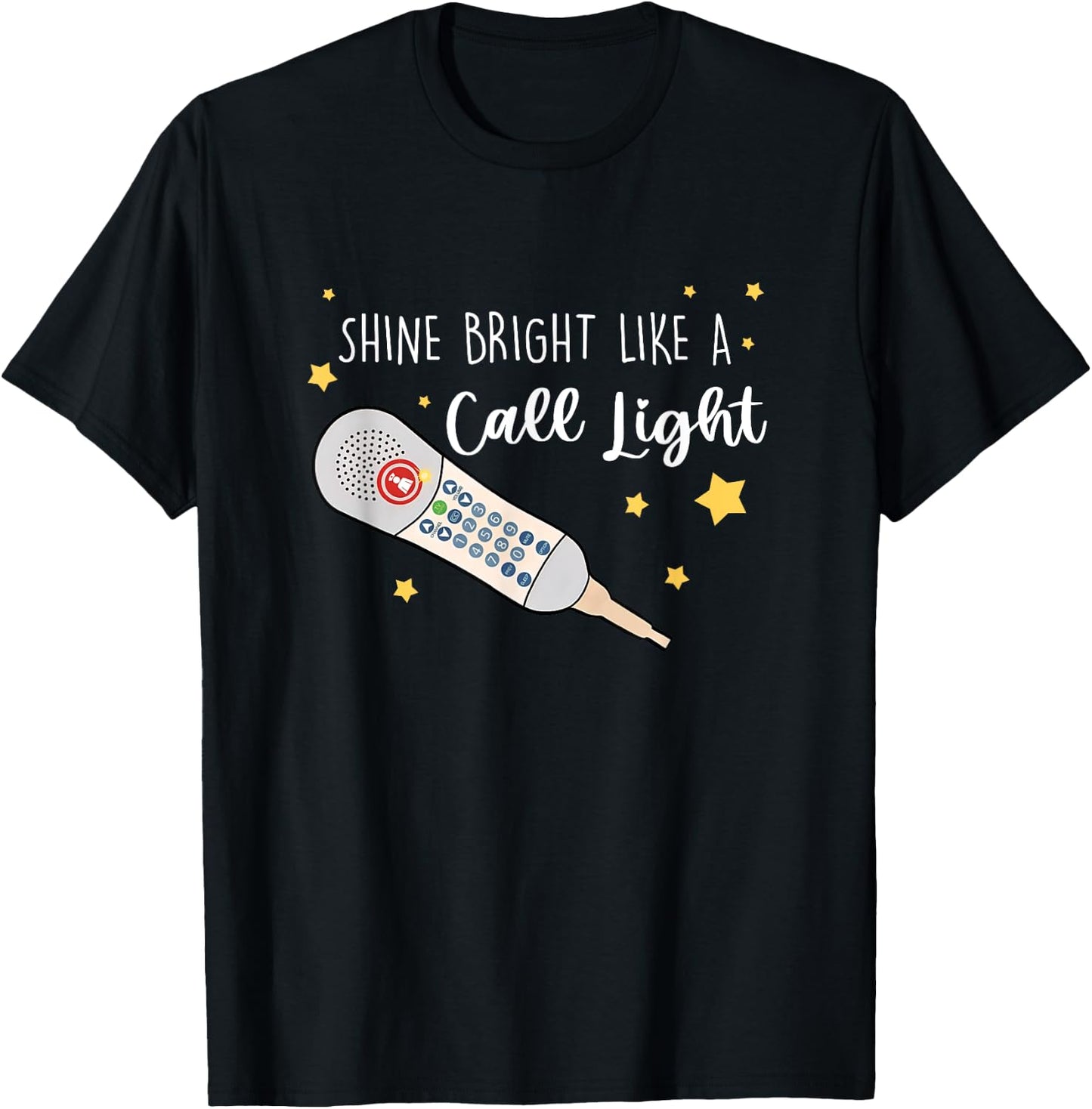Shine Bright Like a Call Light - Sarcastic nurse T-Shirt - T-Shirt | Black