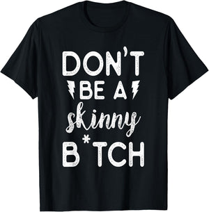 Don't be a Skinny B Funny Fitness Gym T-Shirt - T-Shirt | Black