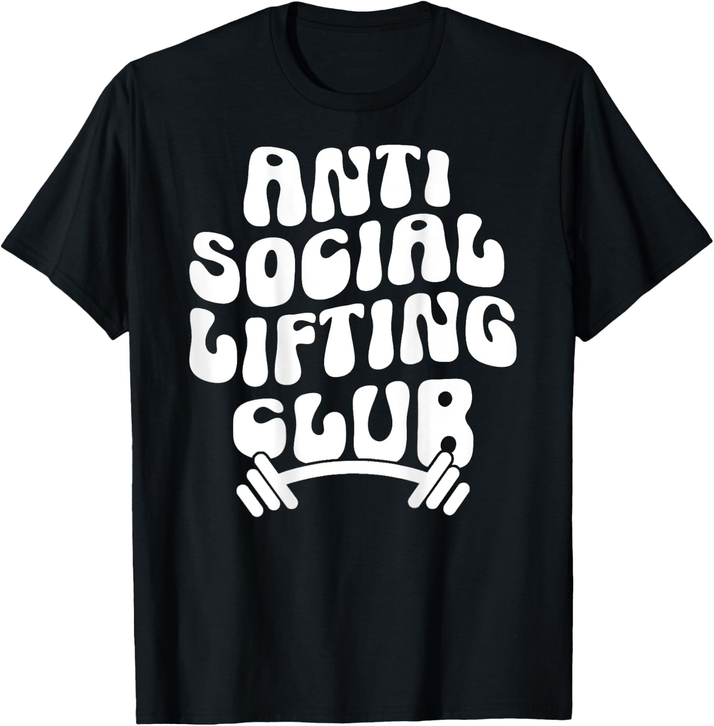 Groovy Anti Social Lifting Club Funny Gym Trendy T-Shirt - T-Shirt | Black