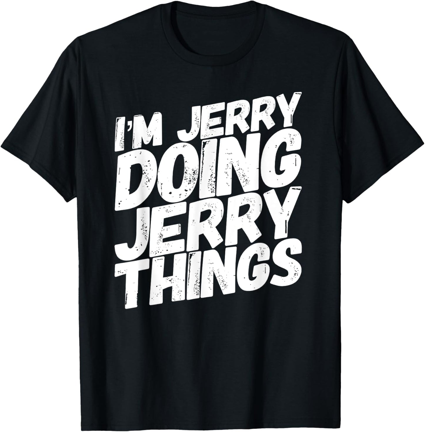 I'M JERRY DOING JERRY THINGS Funny Personalized Name Gifts T-Shirt - T-Shirt | Black