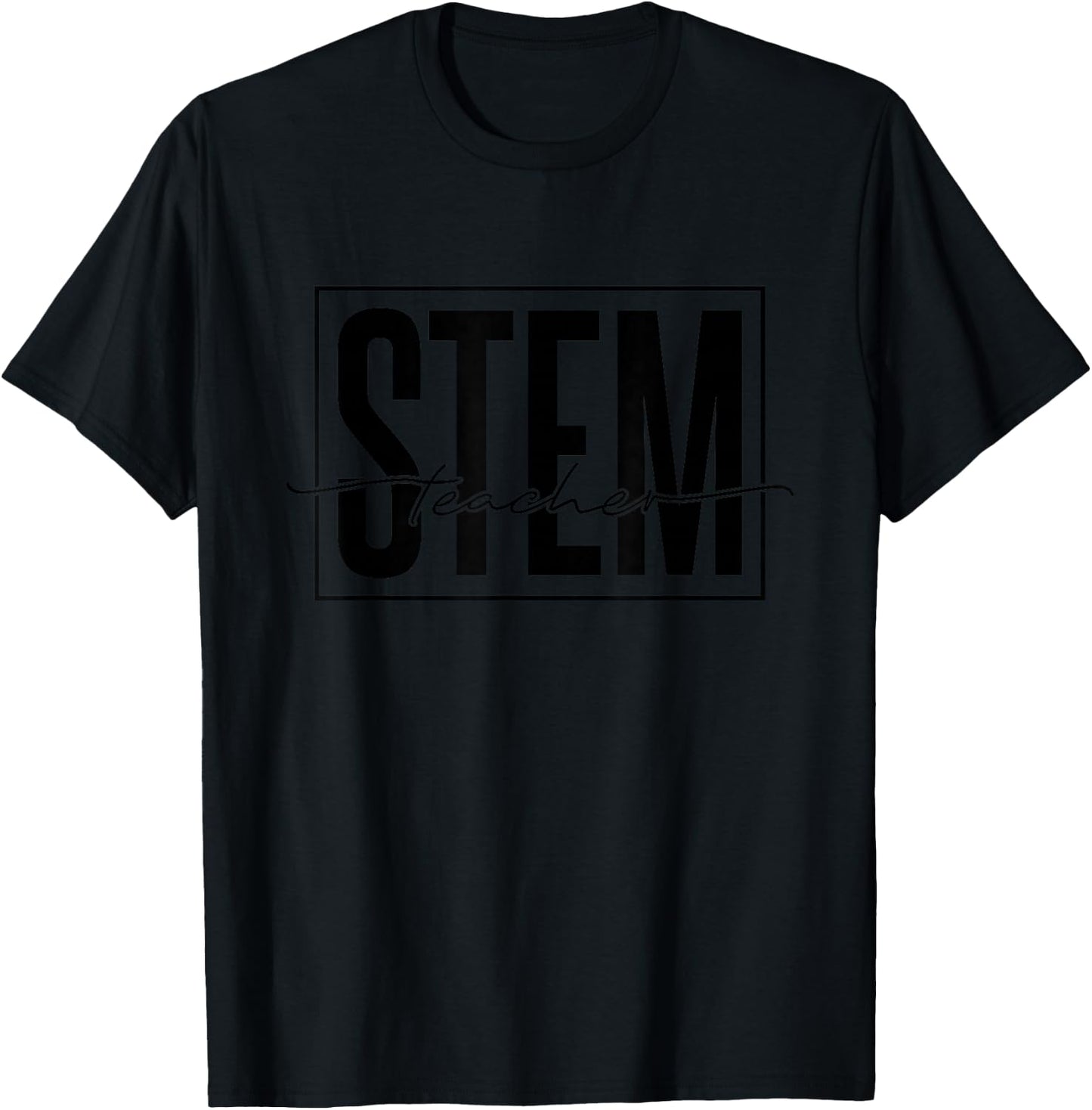 Stem Teacher, Science Technology Engineering Math Teachers T-Shirt - T-Shirt | Black
