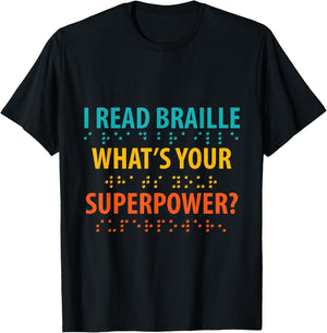 I Read Braille What's Your Superpower Blindness Awareness T-Shirt - T-Shirt | Black
