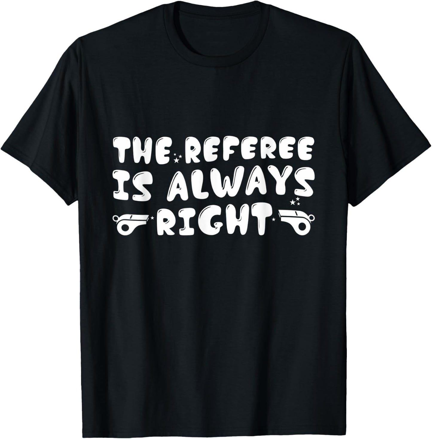 The Referee Is Always Right Funny Groovy Referees T-Shirt - T-Shirt | Black