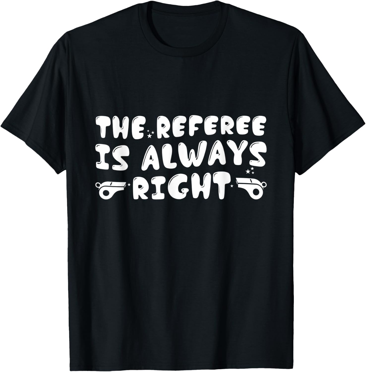 The Referee Is Always Right Funny Groovy Referees T-Shirt - T-Shirt | Black