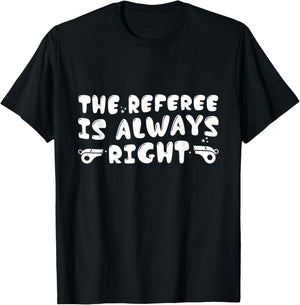 The Referee Is Always Right Funny Groovy Referees T-Shirt - T-Shirt | Black