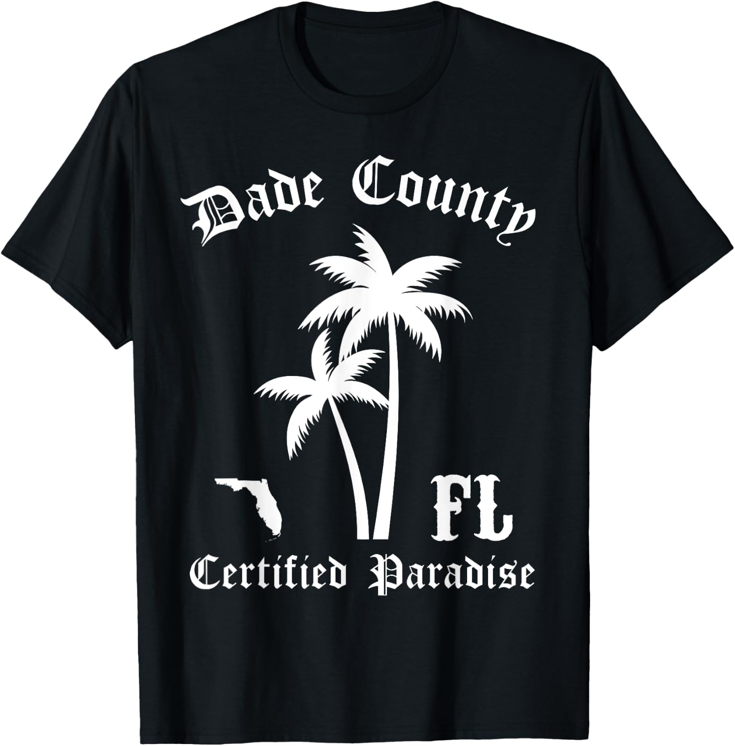 Dade County Florida Certified Paradise, FL Dade County T-Shirt - T-Shirt | Black