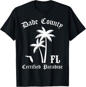 Dade County Florida Certified Paradise, FL Dade County T-Shirt - T-Shirt | Black