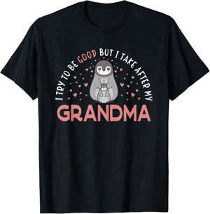 I Try To Be Good But I Take After My Grandma Penguin T-Shirt - T-Shirt | Black