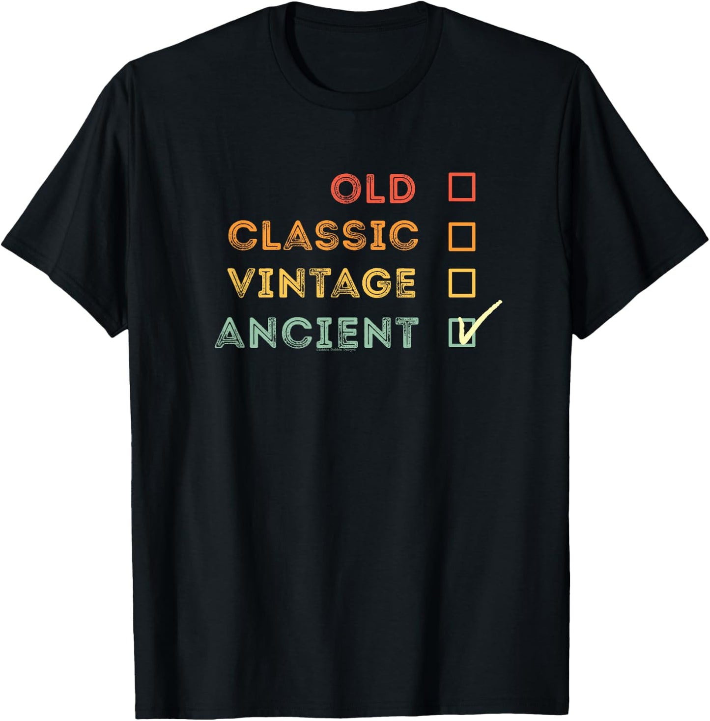 Retro Not Old I'm Ancient Over the Hill Funny Gag Birthday T-Shirt - T-Shirt | Black
