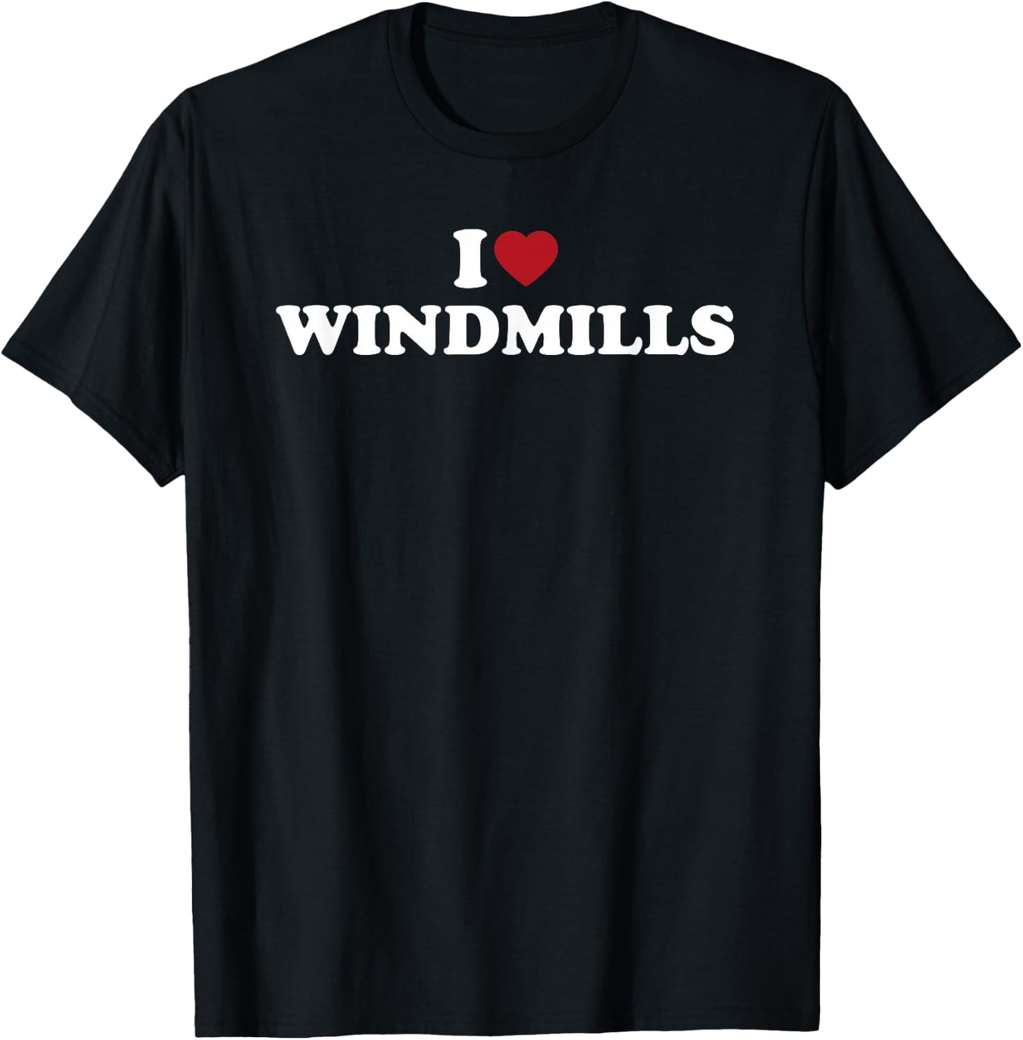 I Love Windmills Rural Landscape Phrase T-Shirt - T-Shirt | Black