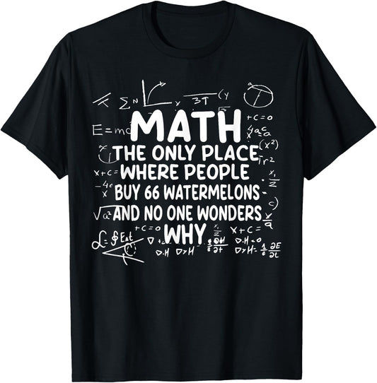 Math The Only Place Where People Buy 66 Watermelons Funny T-Shirt - T-Shirt | Black