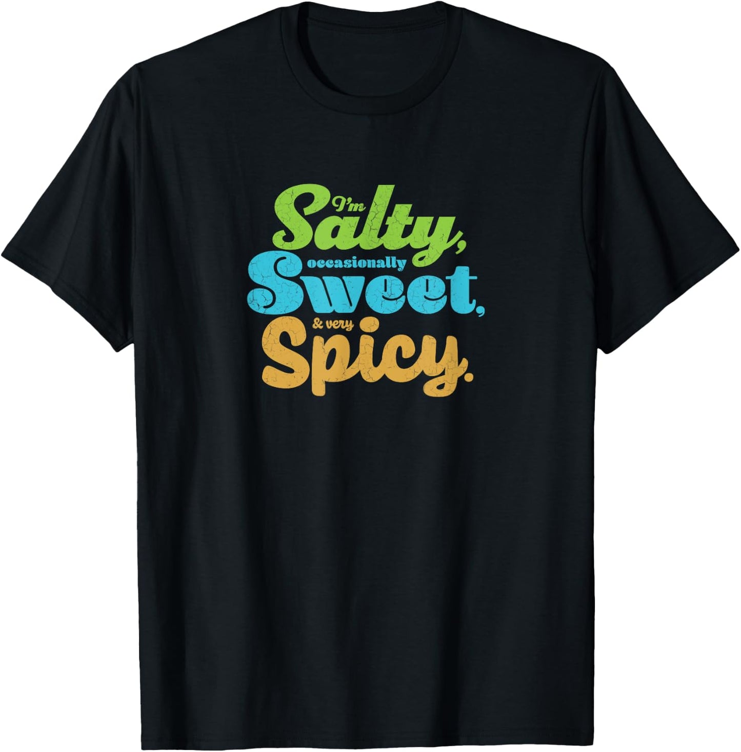 Funny sarcastic Salty, Sweet, & Spicy Distressed Foodie T-Shirt - T-Shirt | Black