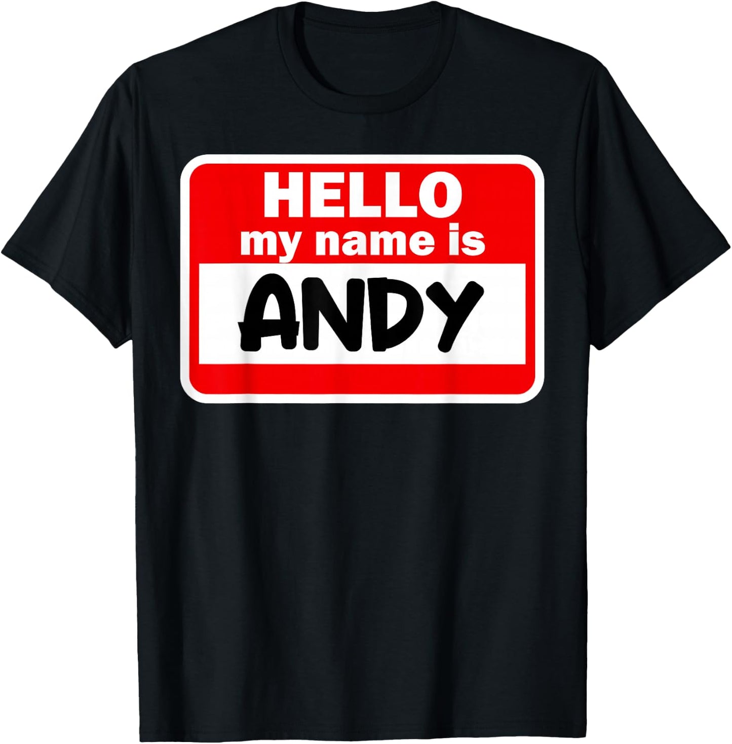 Andy Hello Hi My Name Is Name On Custom T-Shirt - T-Shirt | Black