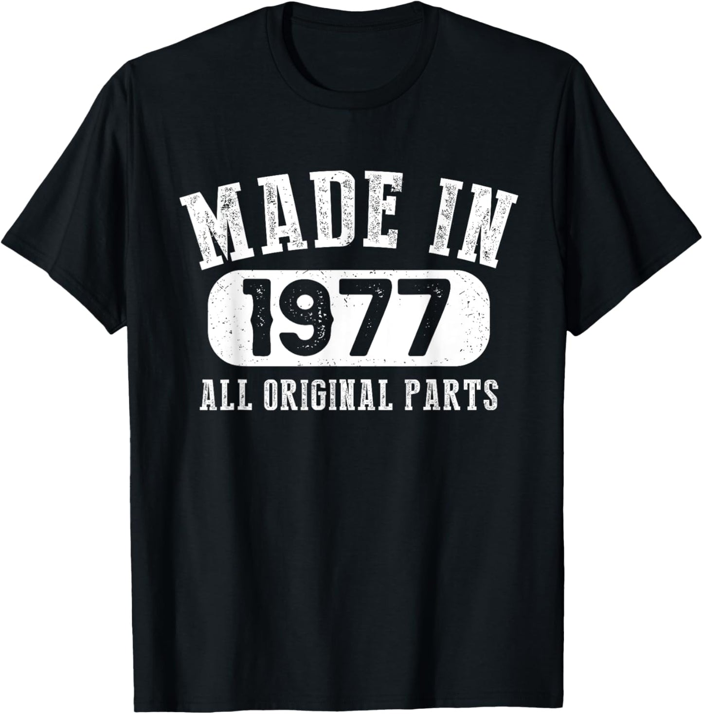 46 Years Old Made In 1977 All Original Parts - 46th Birthday T-Shirt - T-Shirt | Black