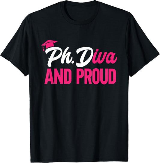 Ph.Diva And Proud PhD Graduate Doctorate Degree Ph.D. T-Shirt - T-Shirt | Black