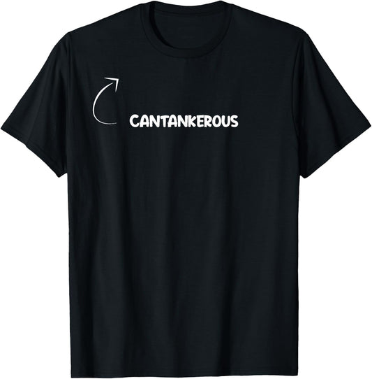 I'm Cantankerous Funny Personality Character Reference T-Shirt - T-Shirt | Black