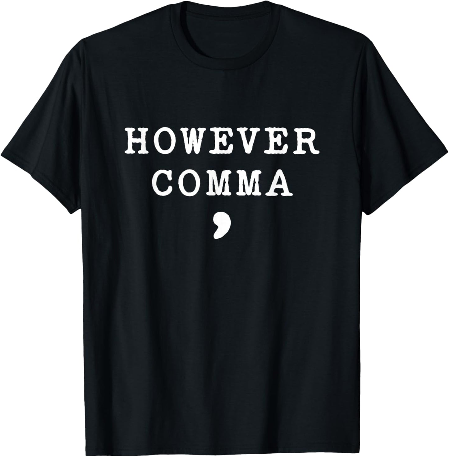 However Comma T-Shirt - T-Shirt | Black