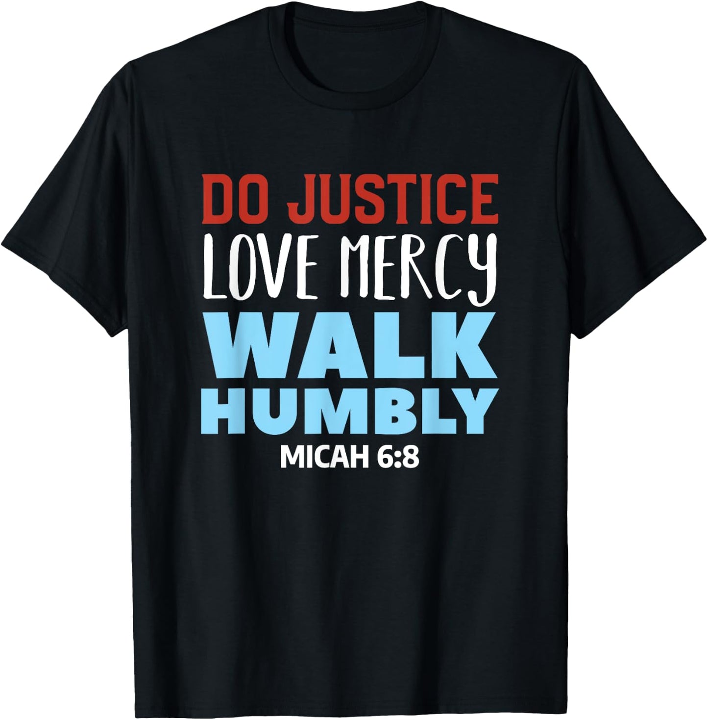 Do Justice Love Mercy Walk Humbly Christian Bible Verse T-Shirt - T-Shirt | Black