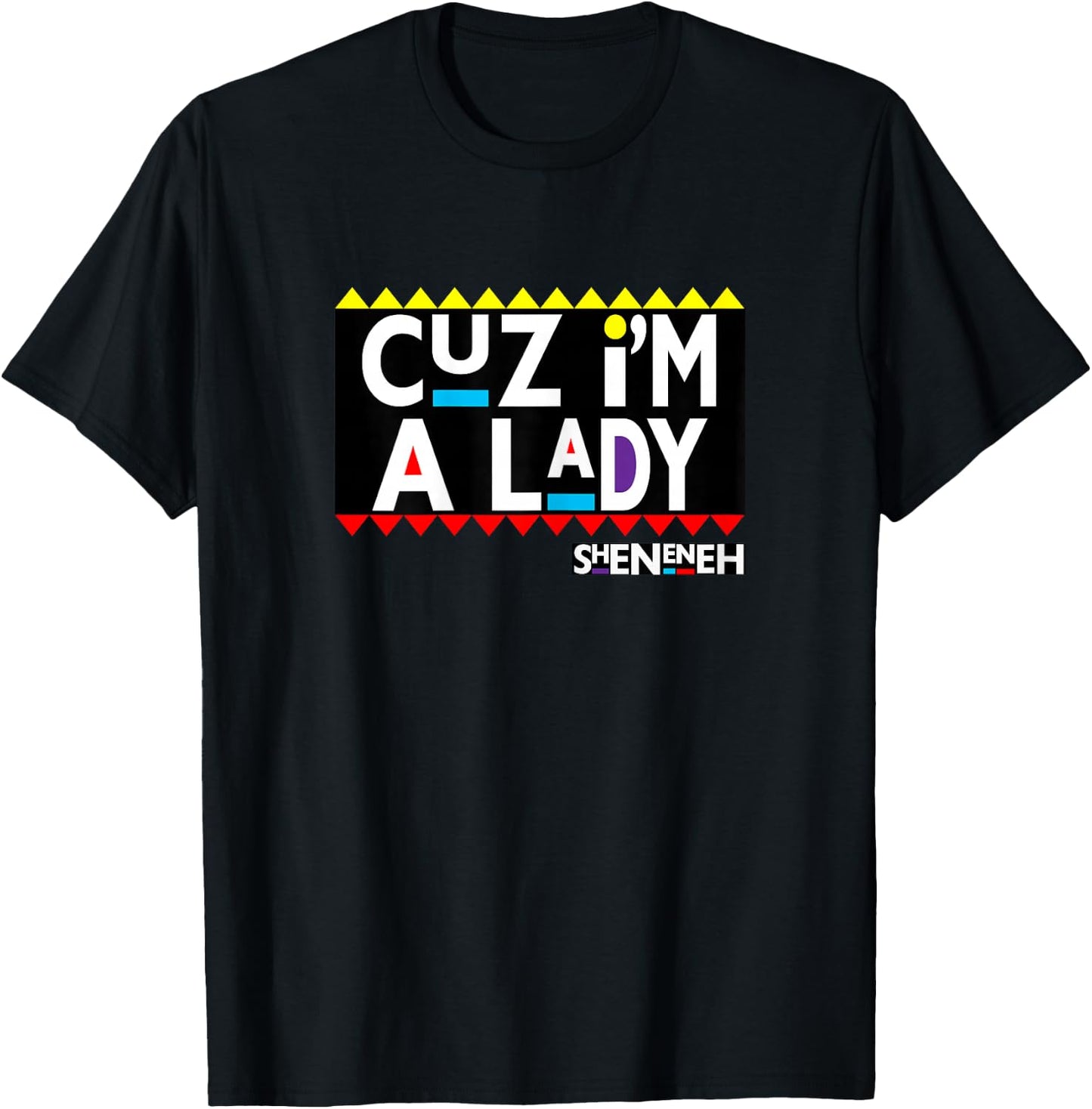 I'm a Lady, 90's Black Sitcom Lover, Urban Clothing T-Shirt - T-Shirt | Black