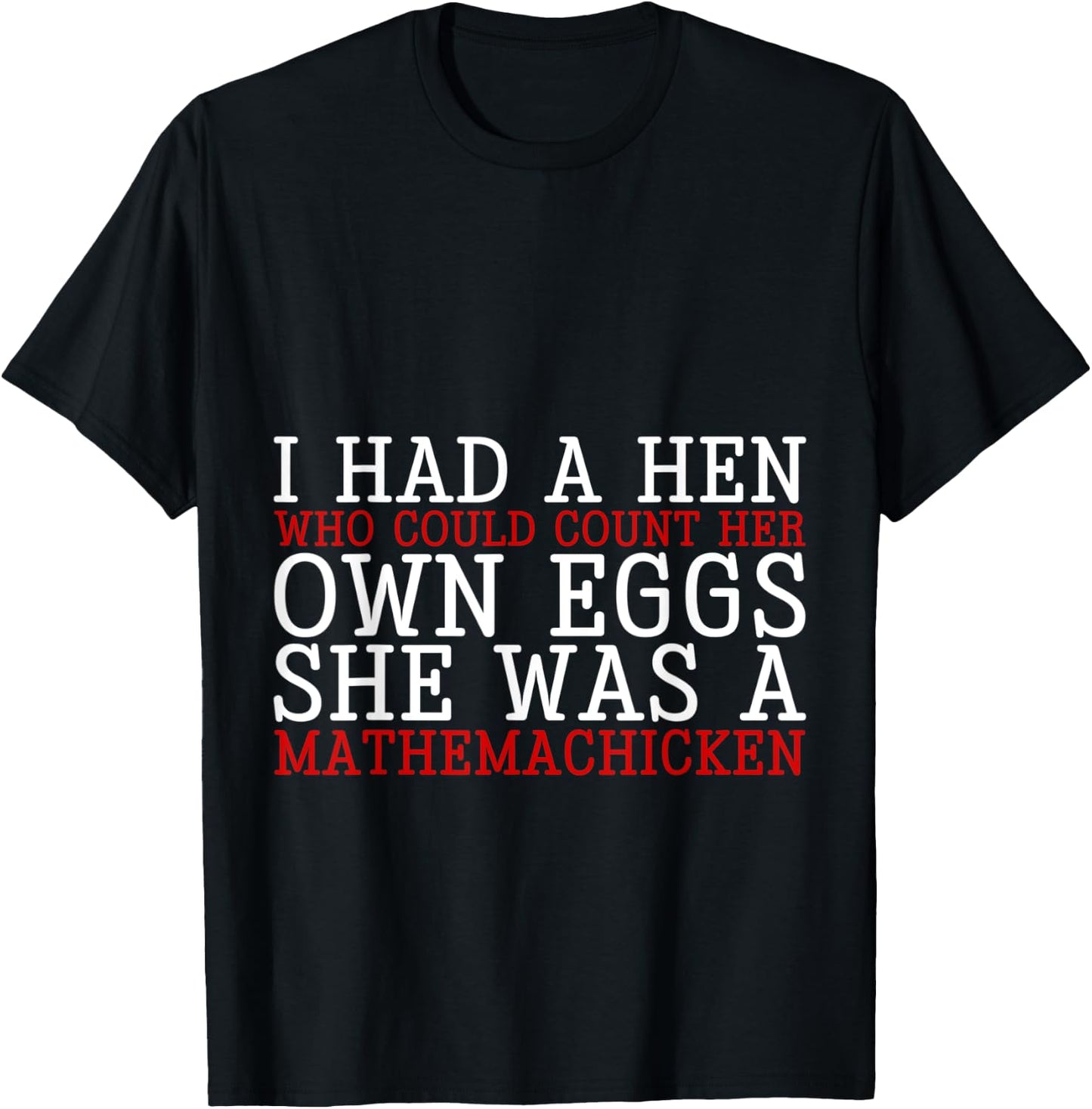 I Had A Hen Who Could Count Her Own Eggs T-Shirt - T-Shirt | Black