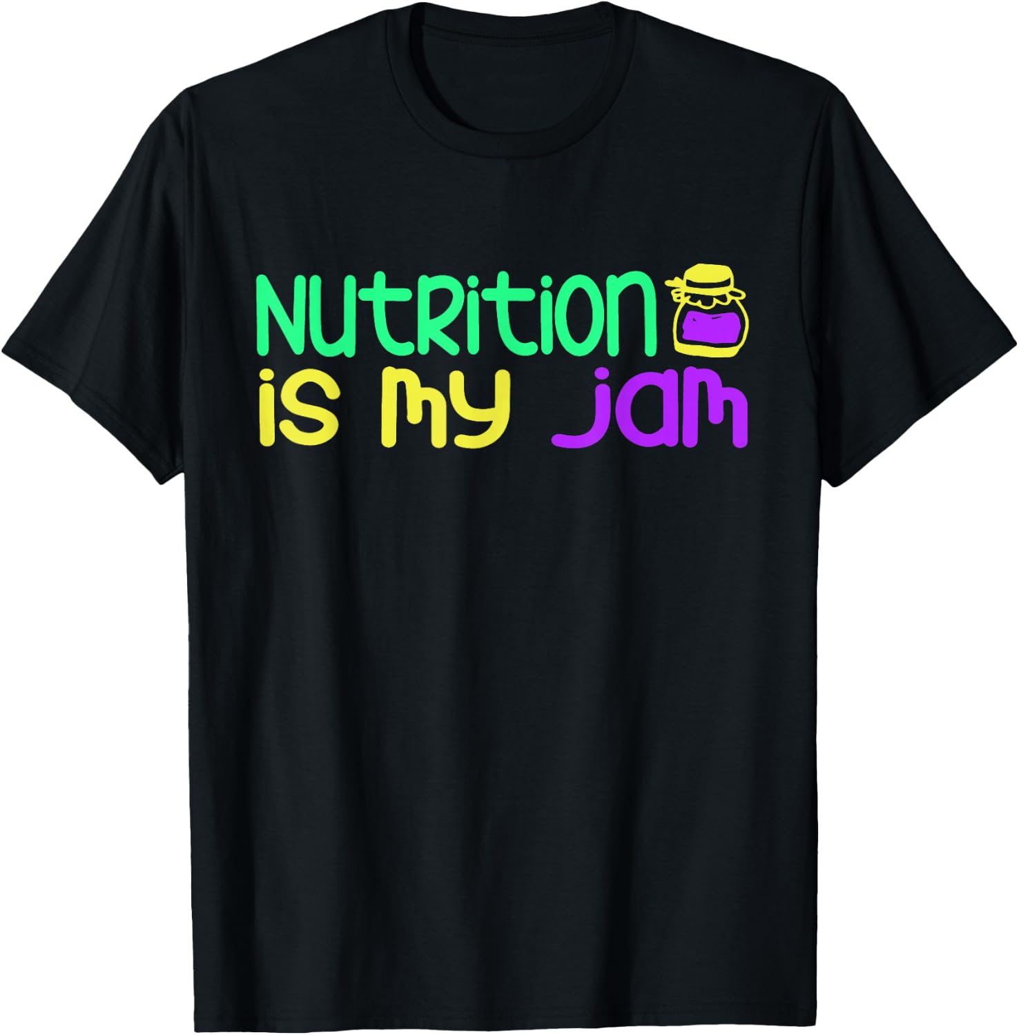 Funny "Nutrition Is My Jam" - Nutritionist T-Shirt - T-Shirt | Black