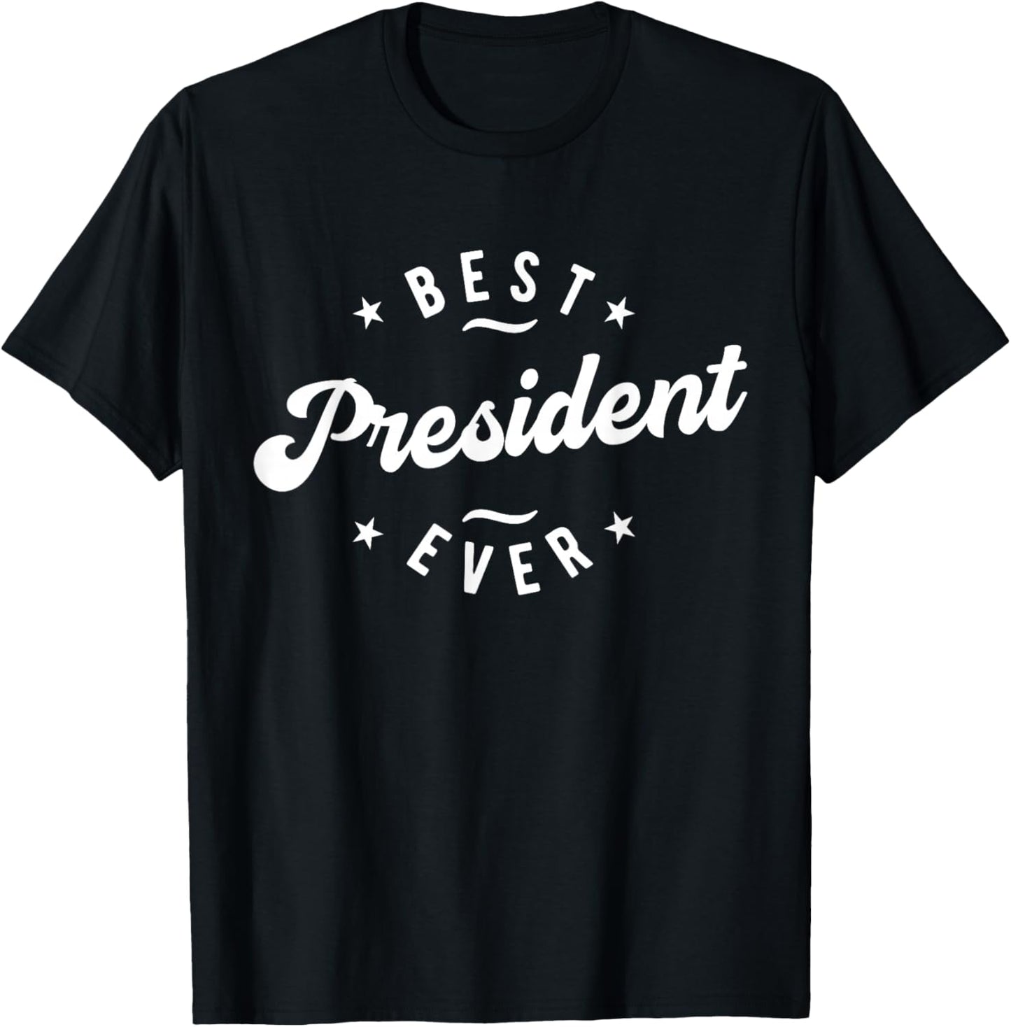 Best President Ever T-Shirt - T-Shirt | Black