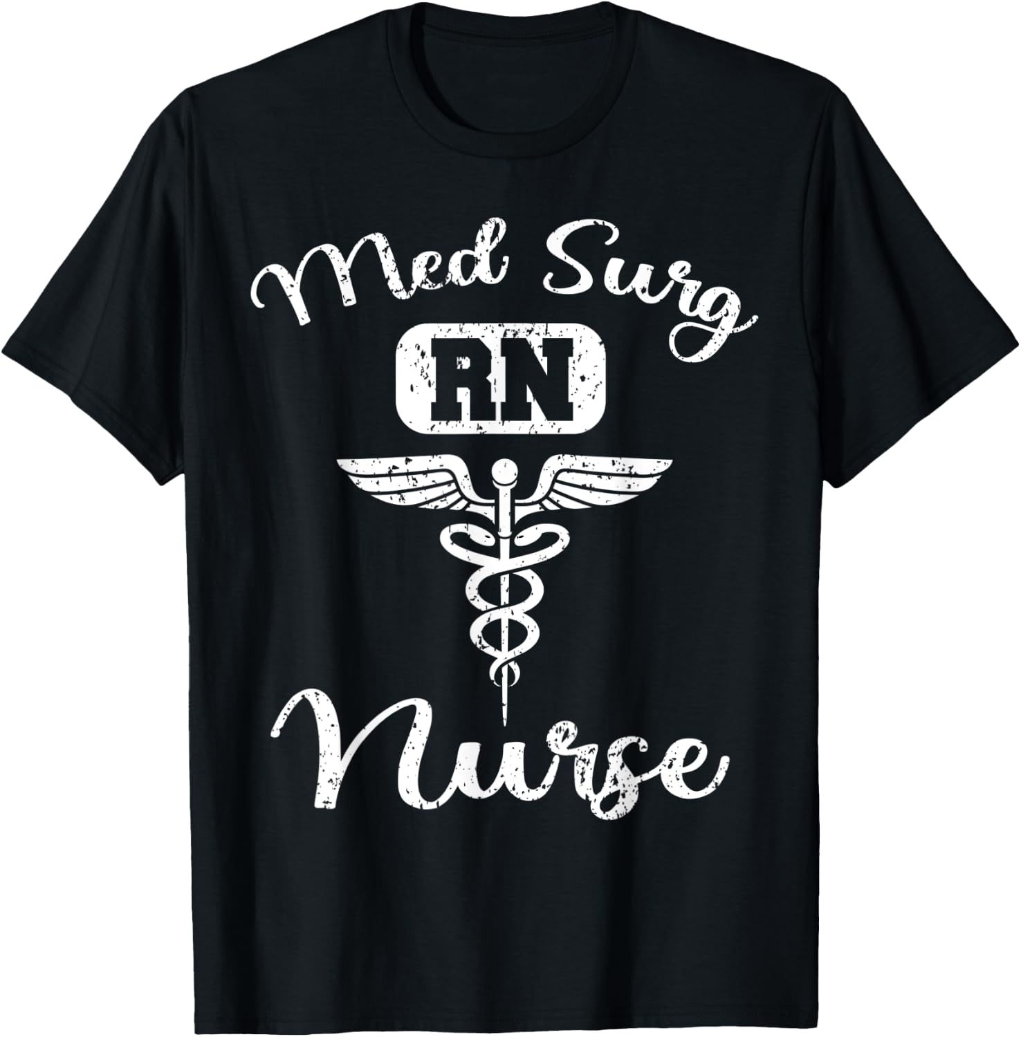 Med Surg Nurse Medical Surgical Nursing RN T-Shirt - T-Shirt | Black
