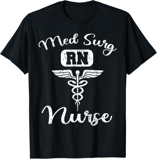 Med Surg Nurse Medical Surgical Nursing RN T-Shirt - T-Shirt | Black