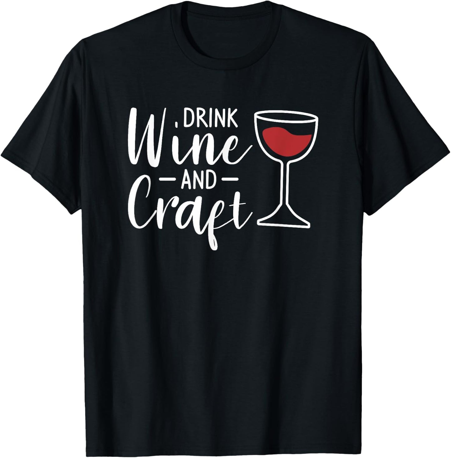 Drink Wine And Craft Drinking T-Shirt - T-Shirt | Black