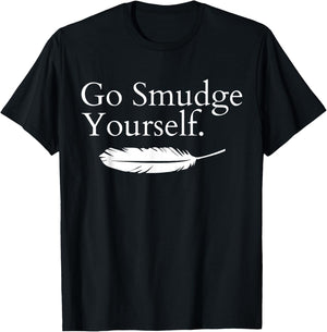 Go Smudge Yourself Smudging Native American Yoga Sage Bundle T-Shirt - T-Shirt | Black