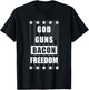 God Guns Bacon Freedom T-Shirt - T-Shirt | Black