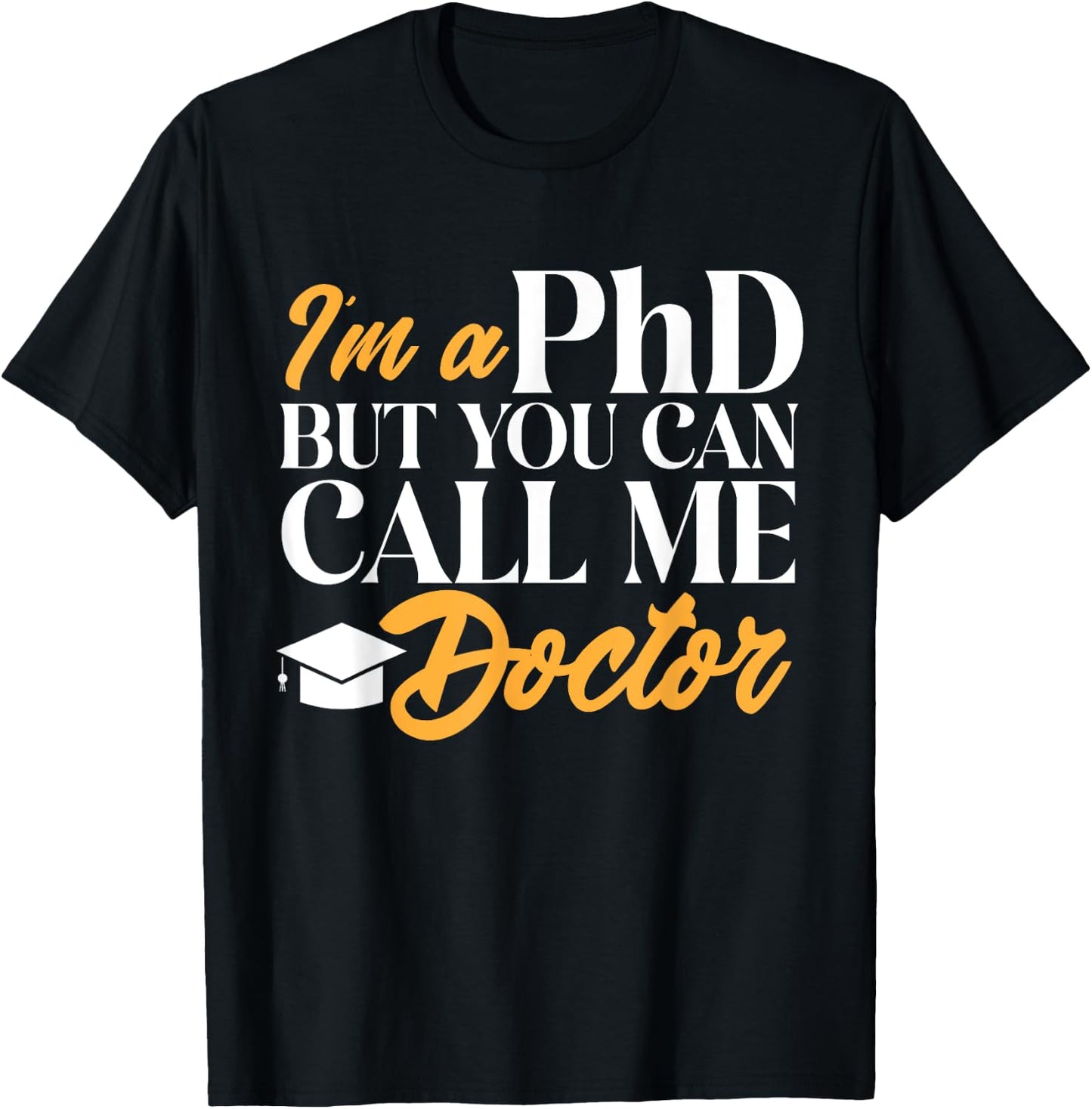 Ph.D. Graduation PhD Graduate Doctorate Degree T-Shirt - T-Shirt | Black