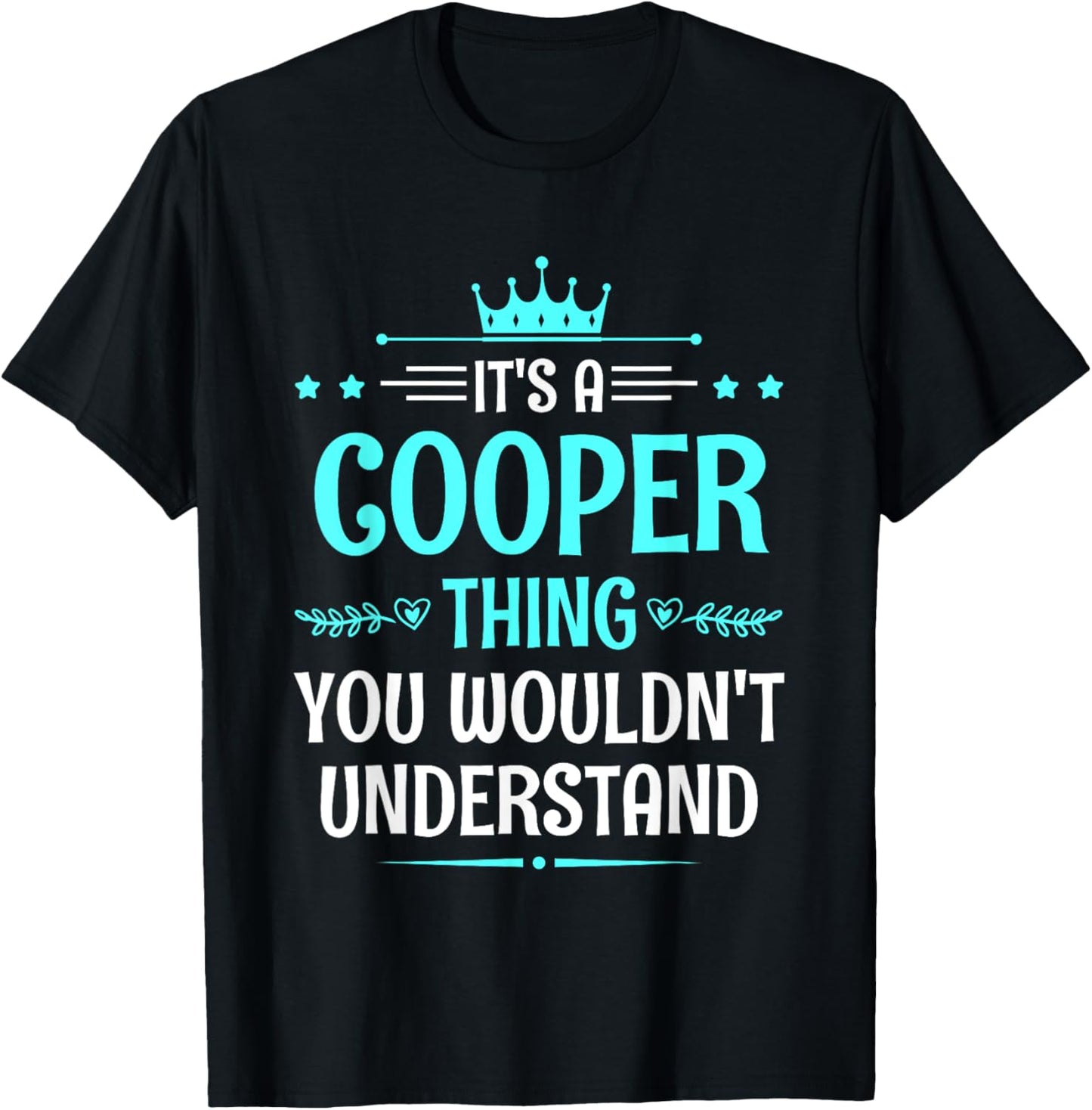 It's a Cooper Thing You Wouldn't Understand Funny Name T-Shirt - T-Shirt | Black