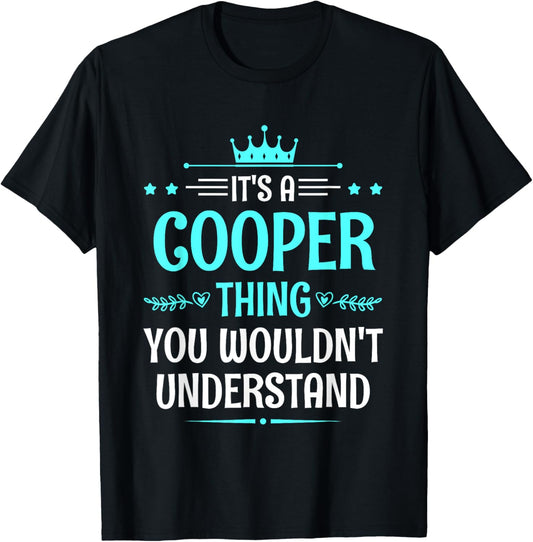 It's a Cooper Thing You Wouldn't Understand Funny Name T-Shirt - T-Shirt | Black