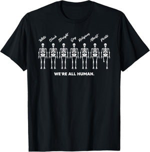 We're All Human Skeleton White Black Straight Gay Funny T-Shirt - T-Shirt | Black