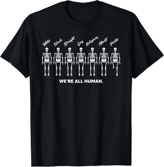We're All Human Skeleton White Black Straight Gay Funny T-Shirt - T-Shirt | Black
