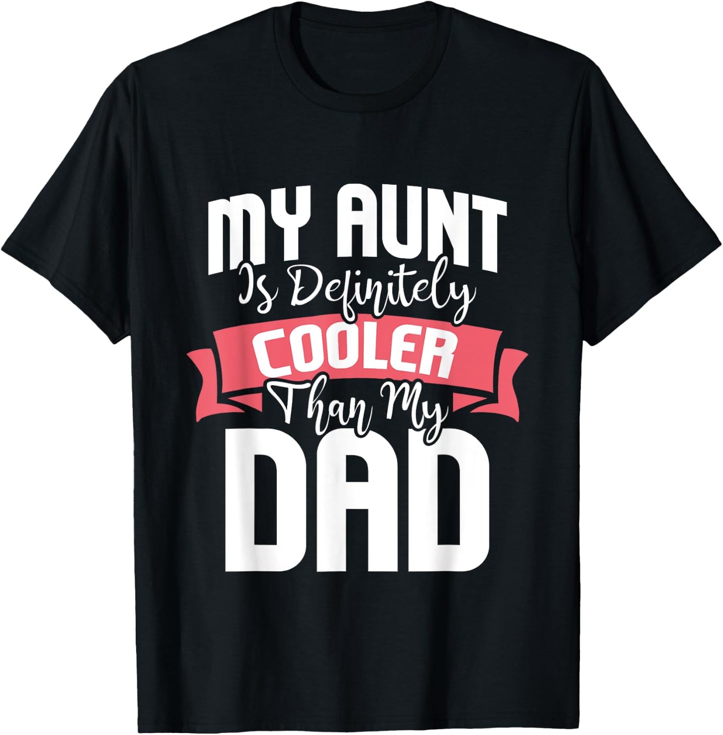 My Aunt Is Definitely Cooler Than My Dad - Auntie Nephew T-Shirt - T-Shirt | Black